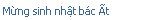  Mừng sinh nhật bc Ất